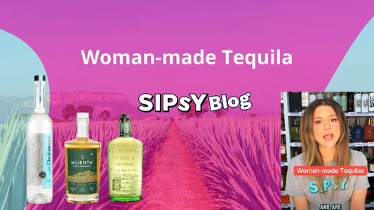 Woman-made Tequilas - Sipsy