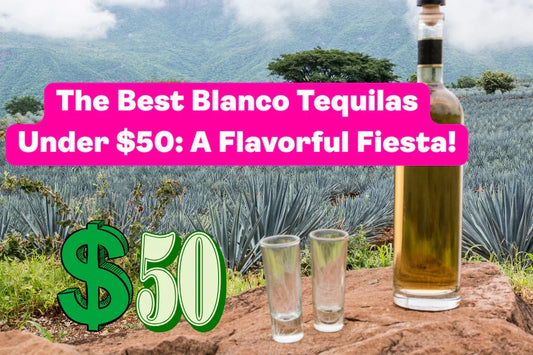 The Best Blanco Tequilas Under $50: A Flavorful Fiesta! - Sipsy
